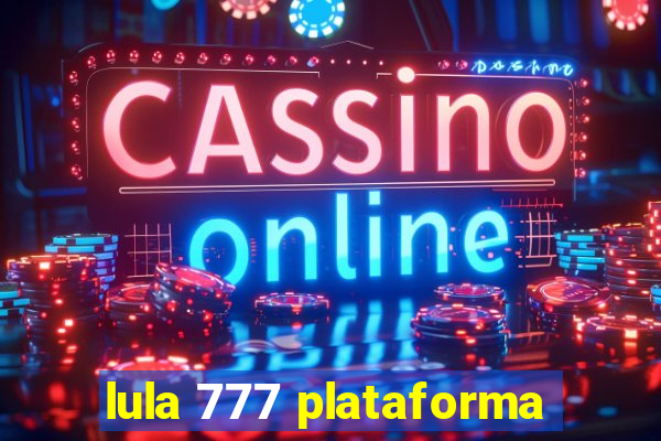 lula 777 plataforma