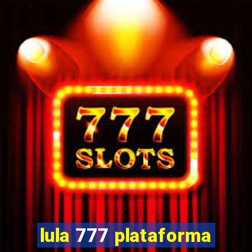 lula 777 plataforma