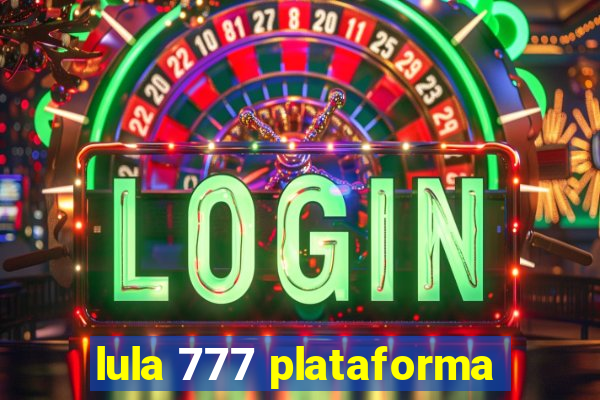 lula 777 plataforma