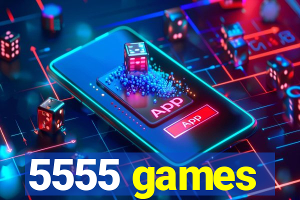 5555 games