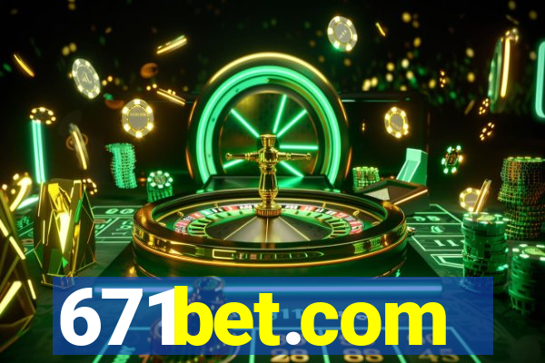 671bet.com