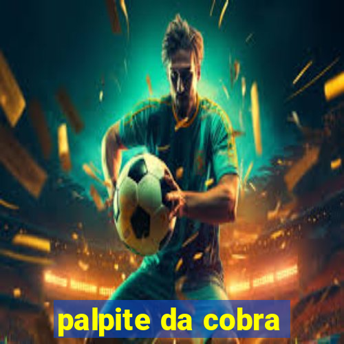 palpite da cobra