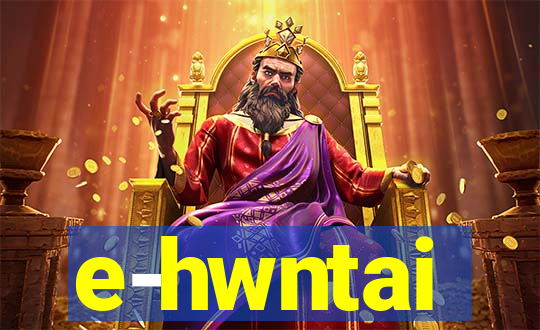 e-hwntai