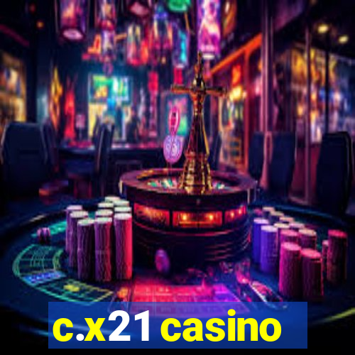 c.x21 casino