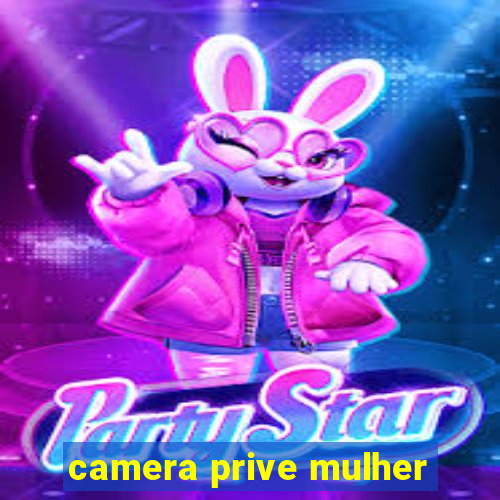 camera prive mulher