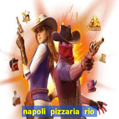 napoli pizzaria rio das pedras