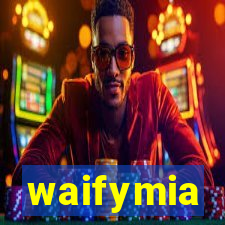 waifymia