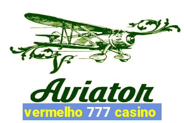 vermelho 777 casino