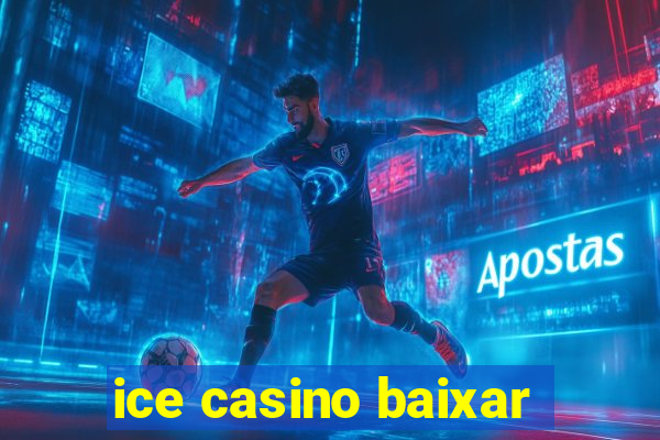 ice casino baixar