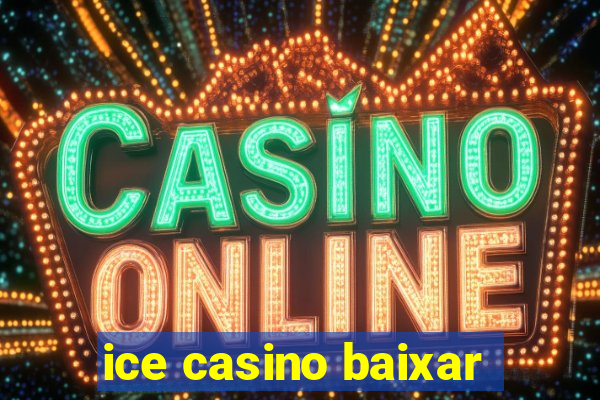 ice casino baixar