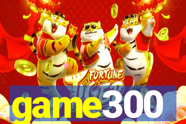 game300