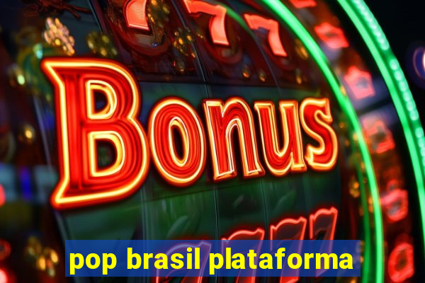 pop brasil plataforma