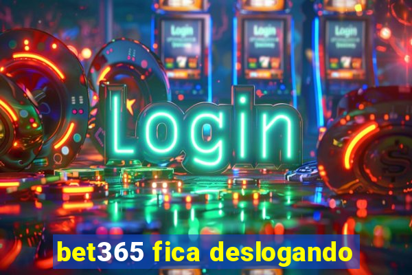 bet365 fica deslogando