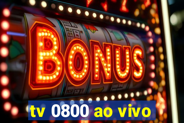 tv 0800 ao vivo