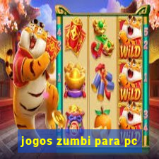 jogos zumbi para pc