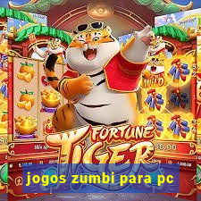 jogos zumbi para pc