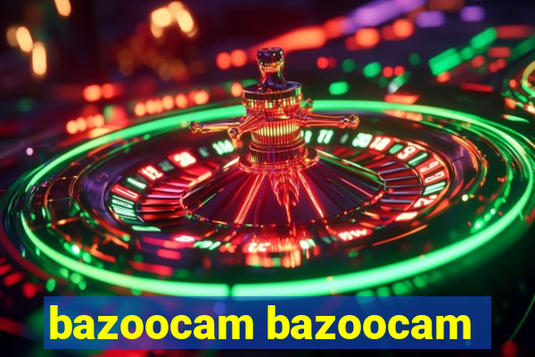 bazoocam bazoocam