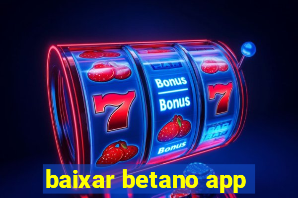 baixar betano app