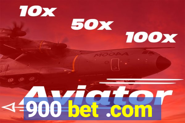 900 bet .com