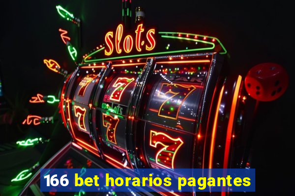 166 bet horarios pagantes