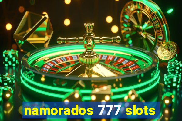 namorados 777 slots