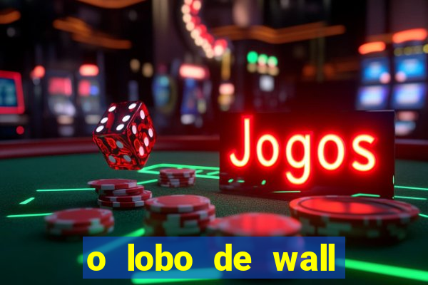 o lobo de wall street gratis