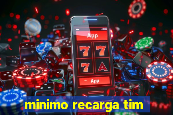 minimo recarga tim