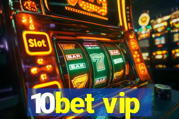 10bet vip