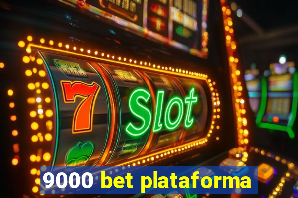 9000 bet plataforma