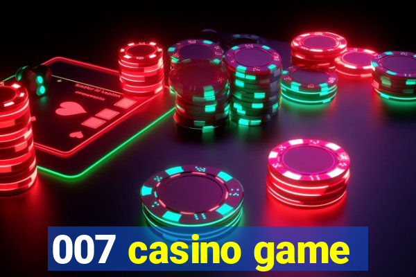 007 casino game