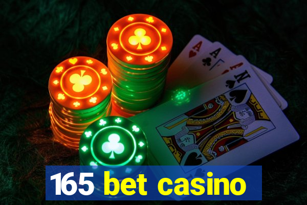 165 bet casino