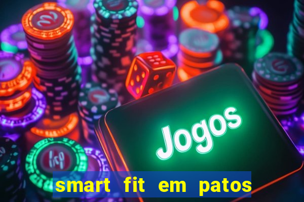 smart fit em patos de minas