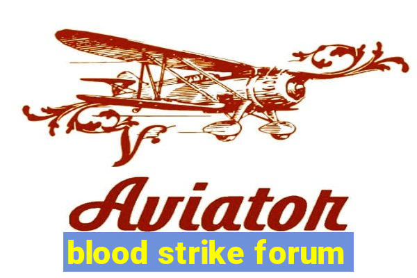 blood strike forum