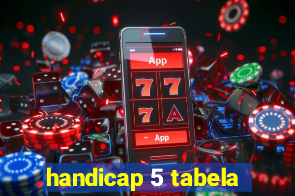 handicap 5 tabela