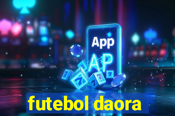 futebol daora