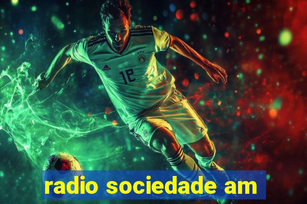 radio sociedade am