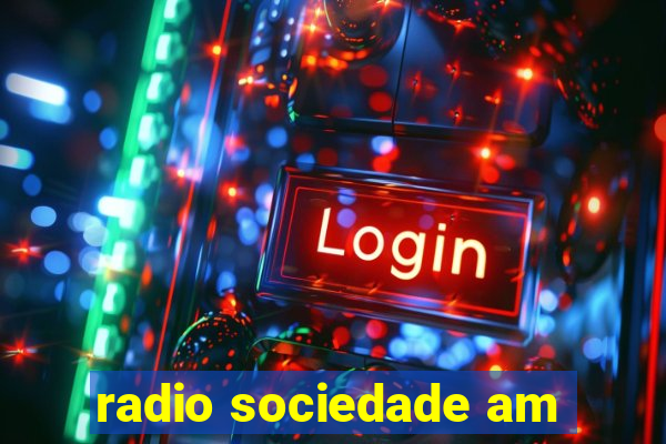 radio sociedade am