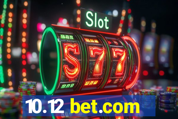 10.12 bet.com