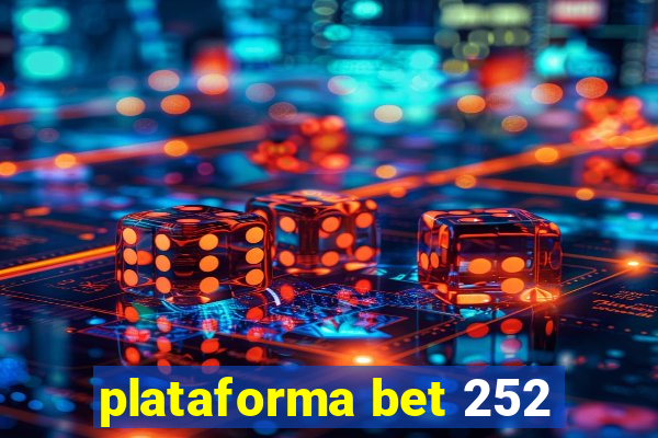 plataforma bet 252