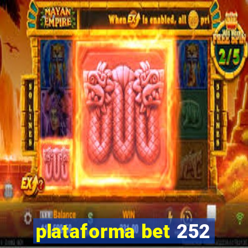 plataforma bet 252