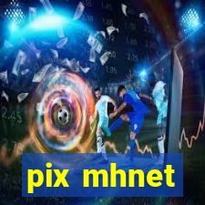 pix mhnet