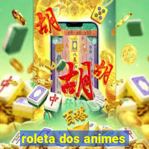 roleta dos animes