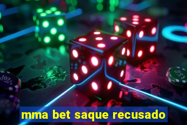 mma bet saque recusado