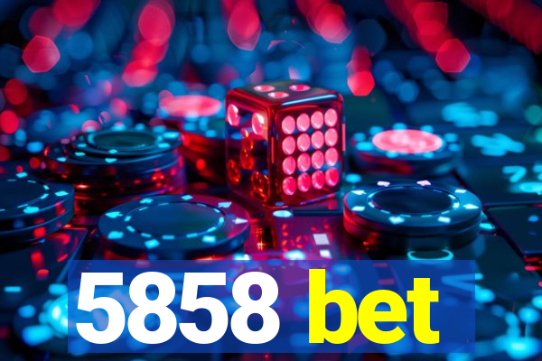 5858 bet