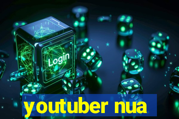 youtuber nua