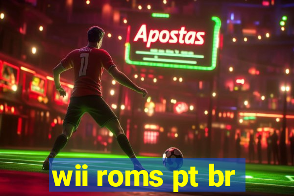 wii roms pt br