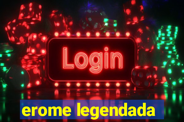 erome legendada