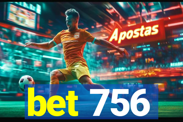 bet 756