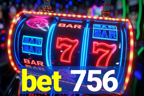 bet 756