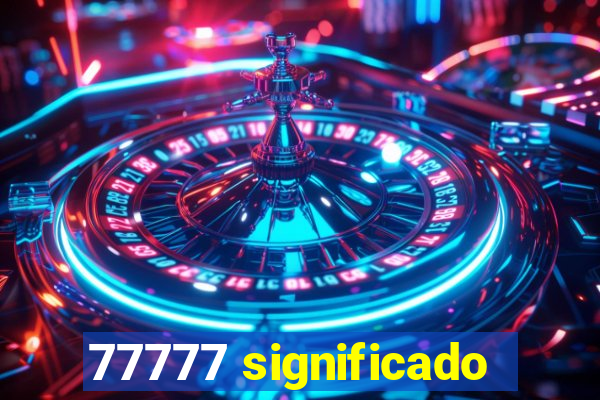 77777 significado